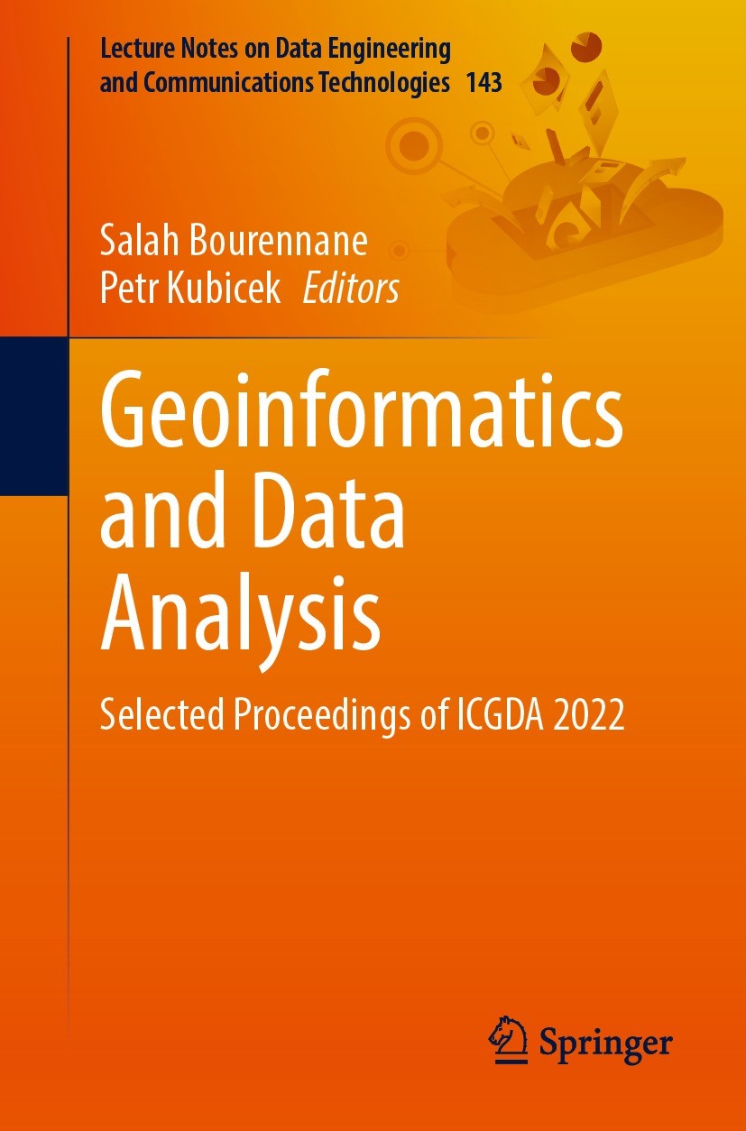 Titlebook: Geoinformatics and Data Analysis; Selected Proceedings Salah Bourennane,Petr Kubicek Conference proceedings 2022 The Editor(s) (if applicab Titlebook: Geoinformatics and Data Analysis; Selected Proceedings Salah Bourennane,Petr Kubicek Conference proceedings 2022 The Editor(s) (if applicab