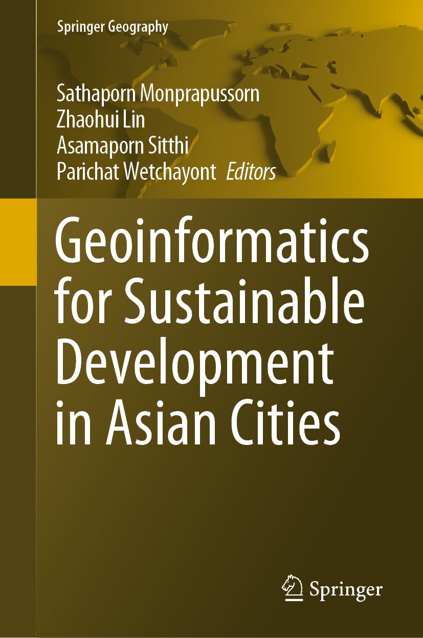 Titlebook: Geoinformatics for Sustainable Development in Asian Cities; Sathaporn Monprapussorn,Zhaohui Lin,Parichat Wetch Conference proceedings 2020 Titlebook: Geoinformatics for Sustainable Development in Asian Cities; Sathaporn Monprapussorn,Zhaohui Lin,Parichat Wetch Conference proceedings 2020