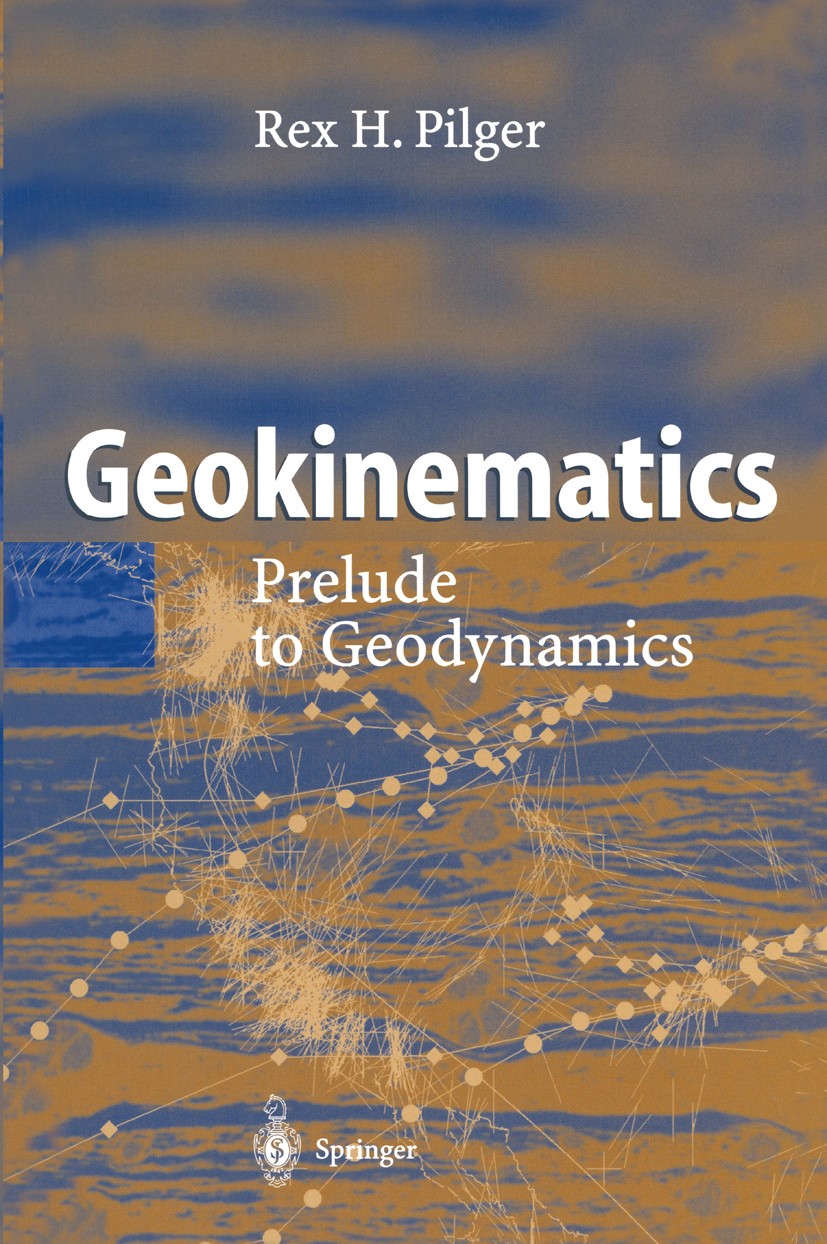 Titlebook: Geokinematics; Prelude to Geodynami Rex H. Pilger Book 2003 Springer-Verlag Berlin Heidelberg 2003 Fundament.Geodynamics.Kinematics.Magmati Titlebook: Geokinematics; Prelude to Geodynami Rex H. Pilger Book 2003 Springer-Verlag Berlin Heidelberg 2003 Fundament.Geodynamics.Kinematics.Magmati