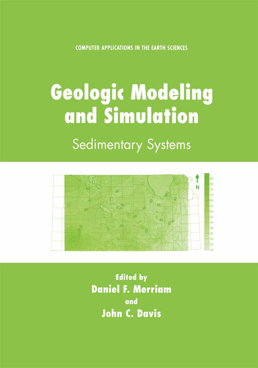 Titlebook: Geologic Modeling and Simulation; Sedimentary Systems Daniel F. Merriam,John C. Davis Book 2001 Springer Science+Business Media New York 20 Titlebook: Geologic Modeling and Simulation; Sedimentary Systems Daniel F. Merriam,John C. Davis Book 2001 Springer Science+Business Media New York 20