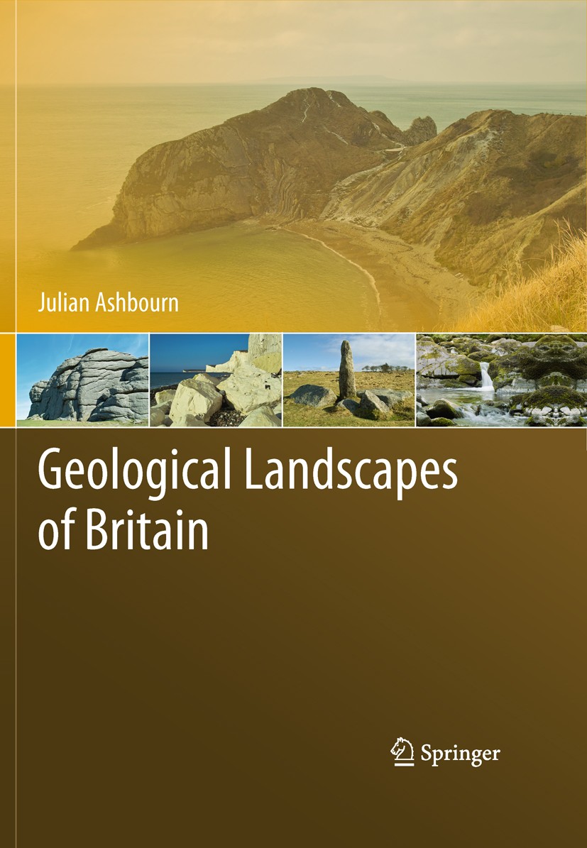 Titlebook: Geological Landscapes of Britain; Julian Ashbourn Book 2011 Springer Science+Business Media B.V. 2011 British Isles.Environment.Geology.Hi Titlebook: Geological Landscapes of Britain; Julian Ashbourn Book 2011 Springer Science+Business Media B.V. 2011 British Isles.Environment.Geology.Hi