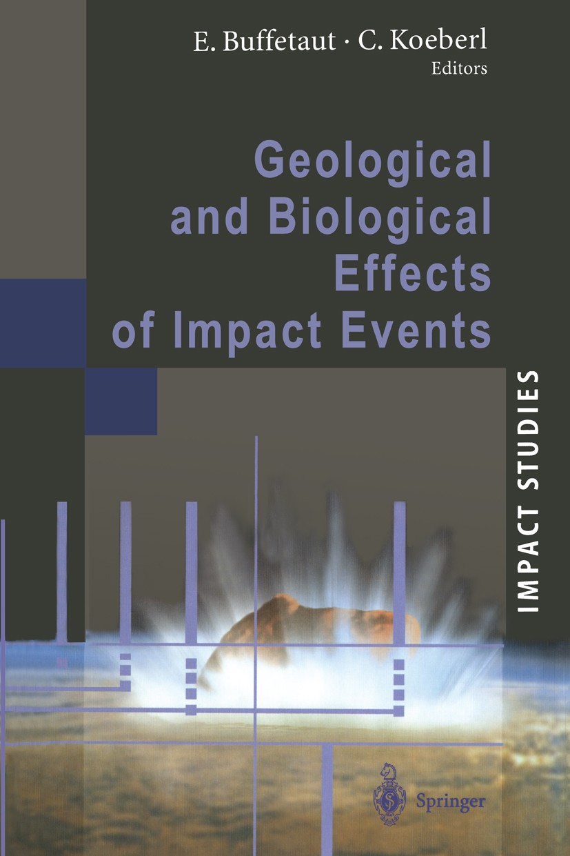 Titlebook: Geological and Biological Effects of Impact Events; Eric Buffetaut,Christian Koeberl Book 2002 Springer-Verlag Berlin Heidelberg 2002 Biod Titlebook: Geological and Biological Effects of Impact Events; Eric Buffetaut,Christian Koeberl Book 2002 Springer-Verlag Berlin Heidelberg 2002 Biod