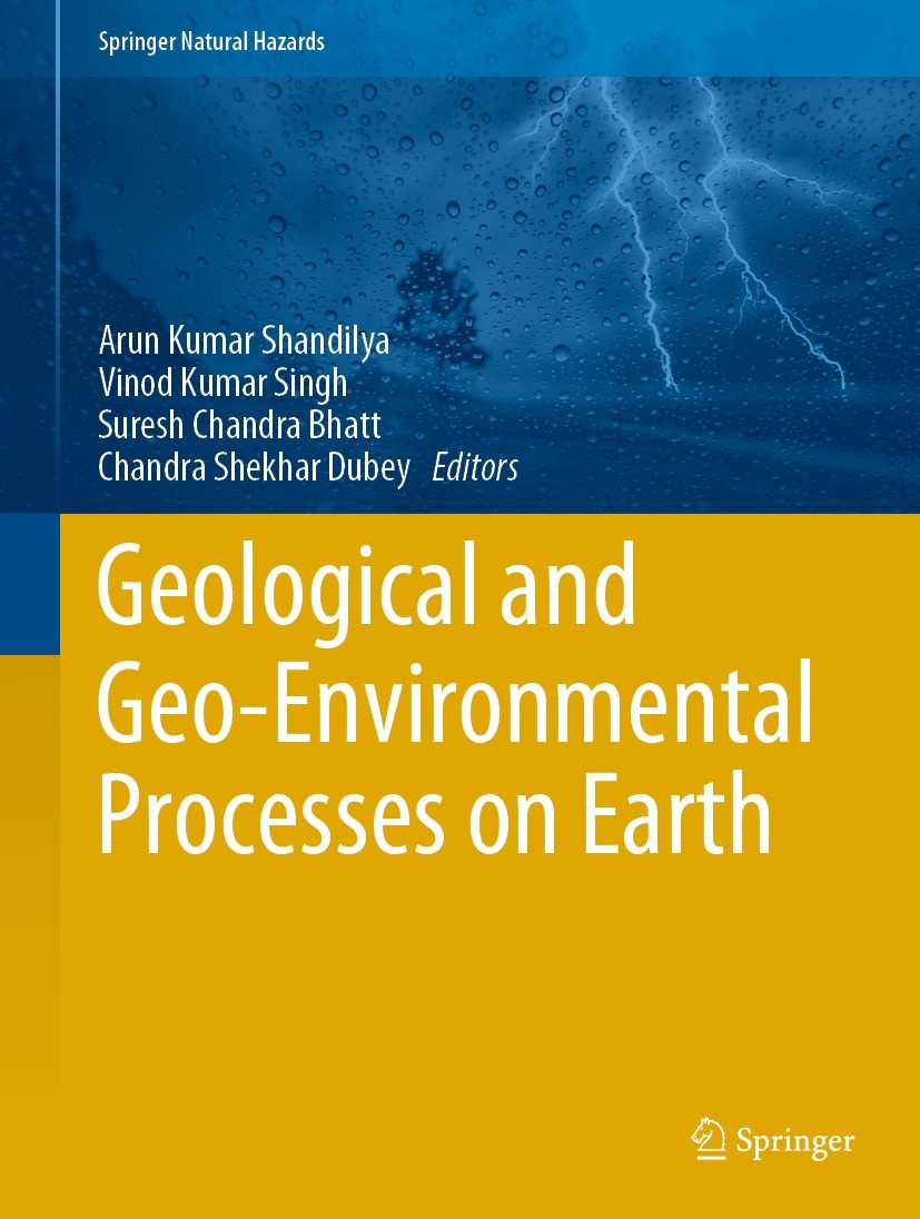 Titlebook: Geological and Geo-Environmental Processes on Earth; Arun Kumar Shandilya,Vinod Kumar Singh,Chandra She Book 2021 The Editor(s) (if applic Titlebook: Geological and Geo-Environmental Processes on Earth; Arun Kumar Shandilya,Vinod Kumar Singh,Chandra She Book 2021 The Editor(s) (if applic
