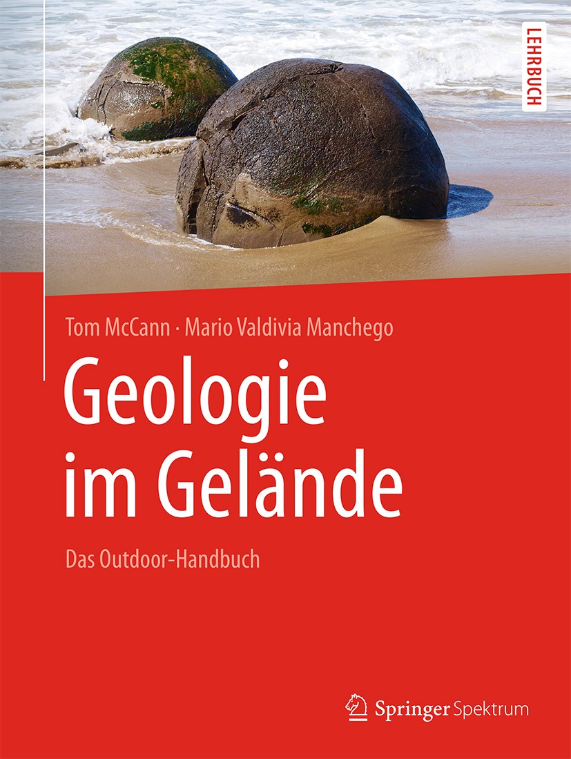 Titlebook: Geologie im Gelände; Das Outdoor-Handbuch Tom McCann,Mario Valdivia Manchego Textbook 2015 Springer-Verlag Berlin Heidelberg 2015 Sedimentg Titlebook: Geologie im Gelände; Das Outdoor-Handbuch Tom McCann,Mario Valdivia Manchego Textbook 2015 Springer-Verlag Berlin Heidelberg 2015 Sedimentg