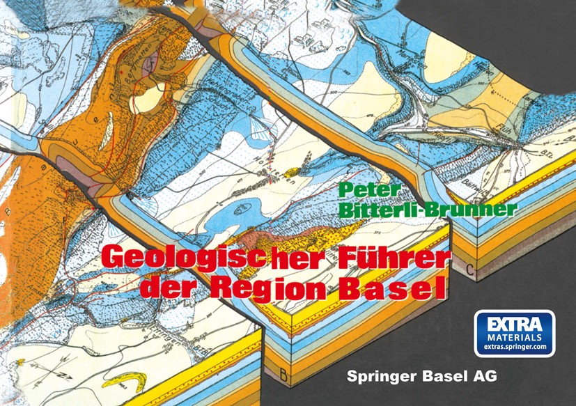 Titlebook: Geologischer Führer der Region Basel; Peter Bitterli-Brunner Book 1988Latest edition Springer Basel AG 1988 Erdgeschichte.Gebirge.Geologie Titlebook: Geologischer Führer der Region Basel; Peter Bitterli-Brunner Book 1988Latest edition Springer Basel AG 1988 Erdgeschichte.Gebirge.Geologie