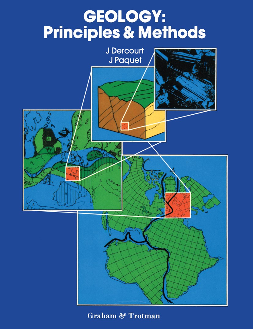 Titlebook: Geology Principles & Methods; Jean Dercourt,Jacques Paquet Book 1985 Graham & Trotman 1985 continental drift.fault.orogeny.tectonics.struc Titlebook: Geology Principles & Methods; Jean Dercourt,Jacques Paquet Book 1985 Graham & Trotman 1985 continental drift.fault.orogeny.tectonics.struc