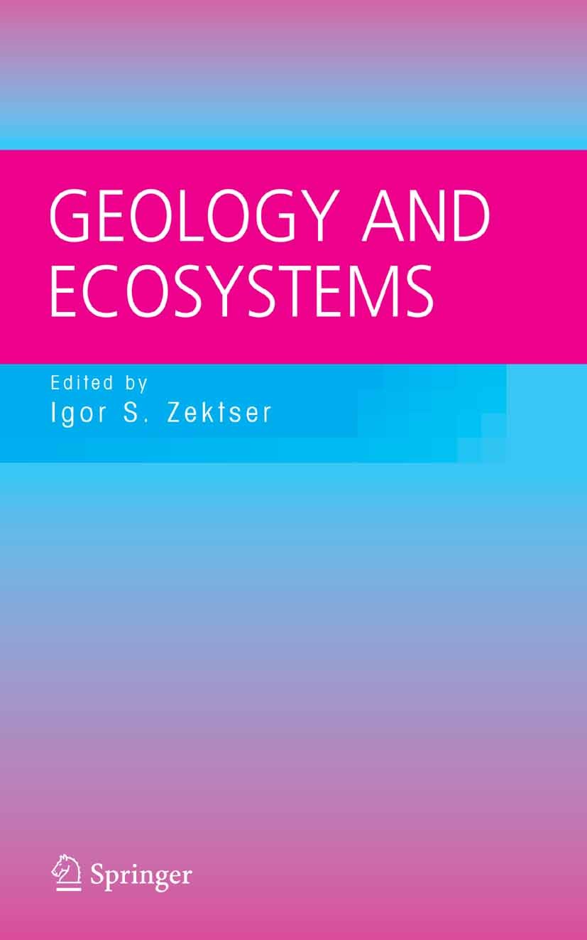 Titlebook: Geology and Ecosystems; Igor S. Zektser,Brian Marker,Genrikh Vartanyan Book 2006 Springer-Verlag US 2006 Permafrost.ecosystem.ecosystems.e Titlebook: Geology and Ecosystems; Igor S. Zektser,Brian Marker,Genrikh Vartanyan Book 2006 Springer-Verlag US 2006 Permafrost.ecosystem.ecosystems.e