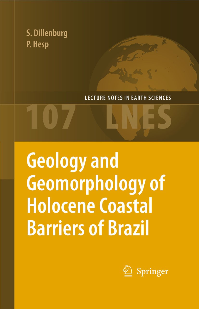 Titlebook: Geology and Geomorphology of Holocene Coastal Barriers of Brazil; Sérgio R. Dillenburg,Patrick A. Hesp Book 2009 Springer-Verlag Berlin He Titlebook: Geology and Geomorphology of Holocene Coastal Barriers of Brazil; Sérgio R. Dillenburg,Patrick A. Hesp Book 2009 Springer-Verlag Berlin He