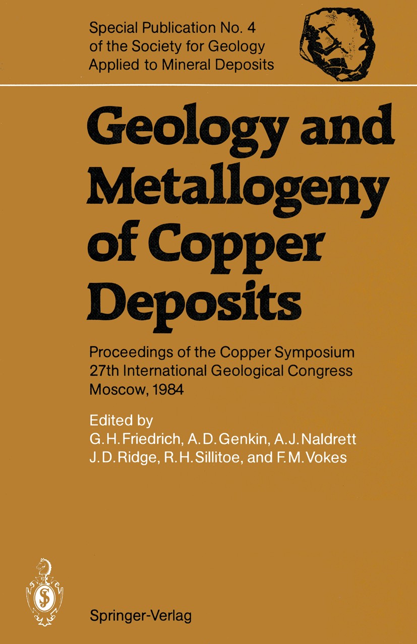 Titlebook: Geology and Metallogeny of Copper Deposits; Proceedings of the C Günther H. Friedrich,Alexandr D. Genkin,Frank M. V Conference proceedings Titlebook: Geology and Metallogeny of Copper Deposits; Proceedings of the C Günther H. Friedrich,Alexandr D. Genkin,Frank M. V Conference proceedings