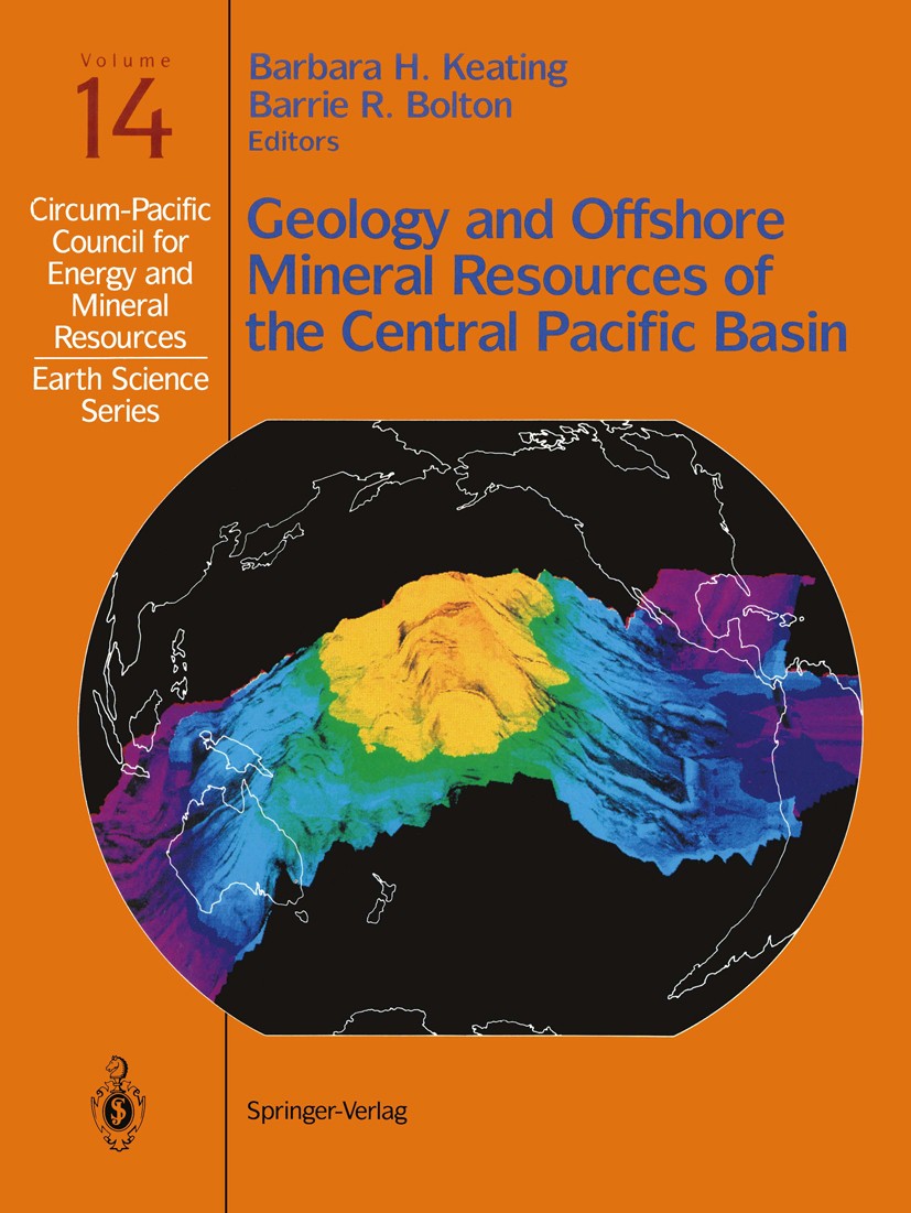 Titlebook: Geology and Offshore Mineral Resources of the Central Pacific Basin; Barbara H. Keating,Barrie R. Bolton Book 1992 Circum-Pacific Council Titlebook: Geology and Offshore Mineral Resources of the Central Pacific Basin; Barbara H. Keating,Barrie R. Bolton Book 1992 Circum-Pacific Council