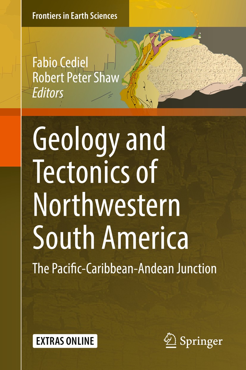 Titlebook: Geology and Tectonics of Northwestern South America; The Pacific-Caribbea Fabio Cediel,Robert Peter Shaw Book 2019 Springer Nature Switzerl Titlebook: Geology and Tectonics of Northwestern South America; The Pacific-Caribbea Fabio Cediel,Robert Peter Shaw Book 2019 Springer Nature Switzerl