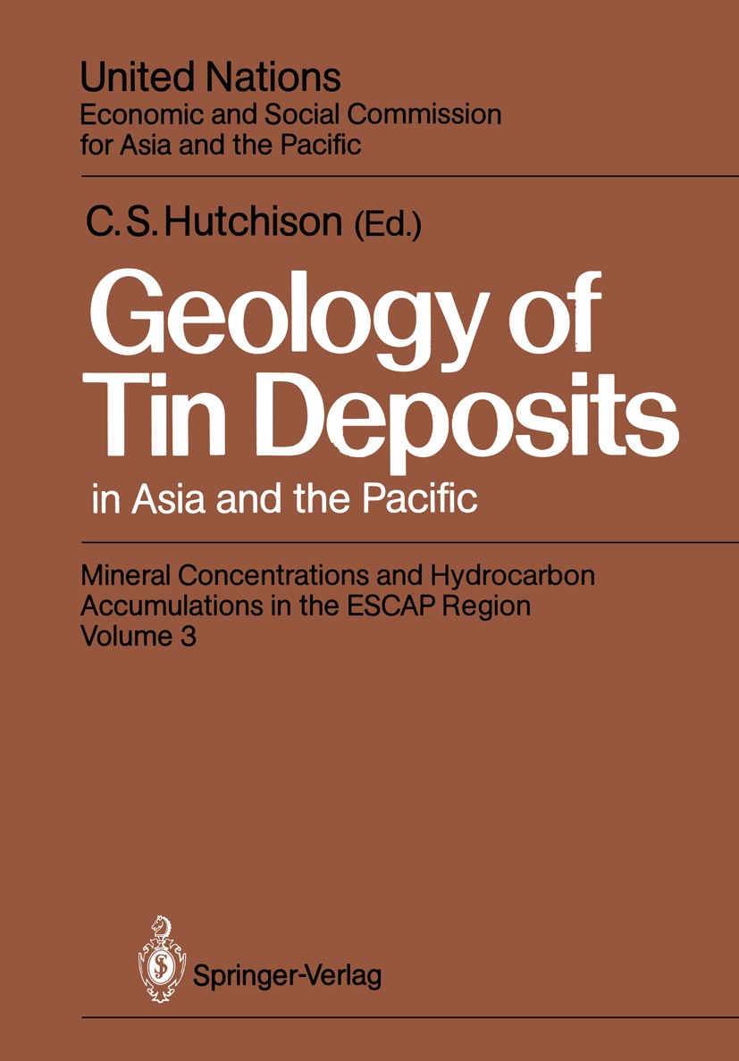 Titlebook: Geology of Tin Deposits in Asia and the Pacific; Selected Papers from Charles S. Hutchison Conference proceedings 1988 United Nations New Y Titlebook: Geology of Tin Deposits in Asia and the Pacific; Selected Papers from Charles S. Hutchison Conference proceedings 1988 United Nations New Y