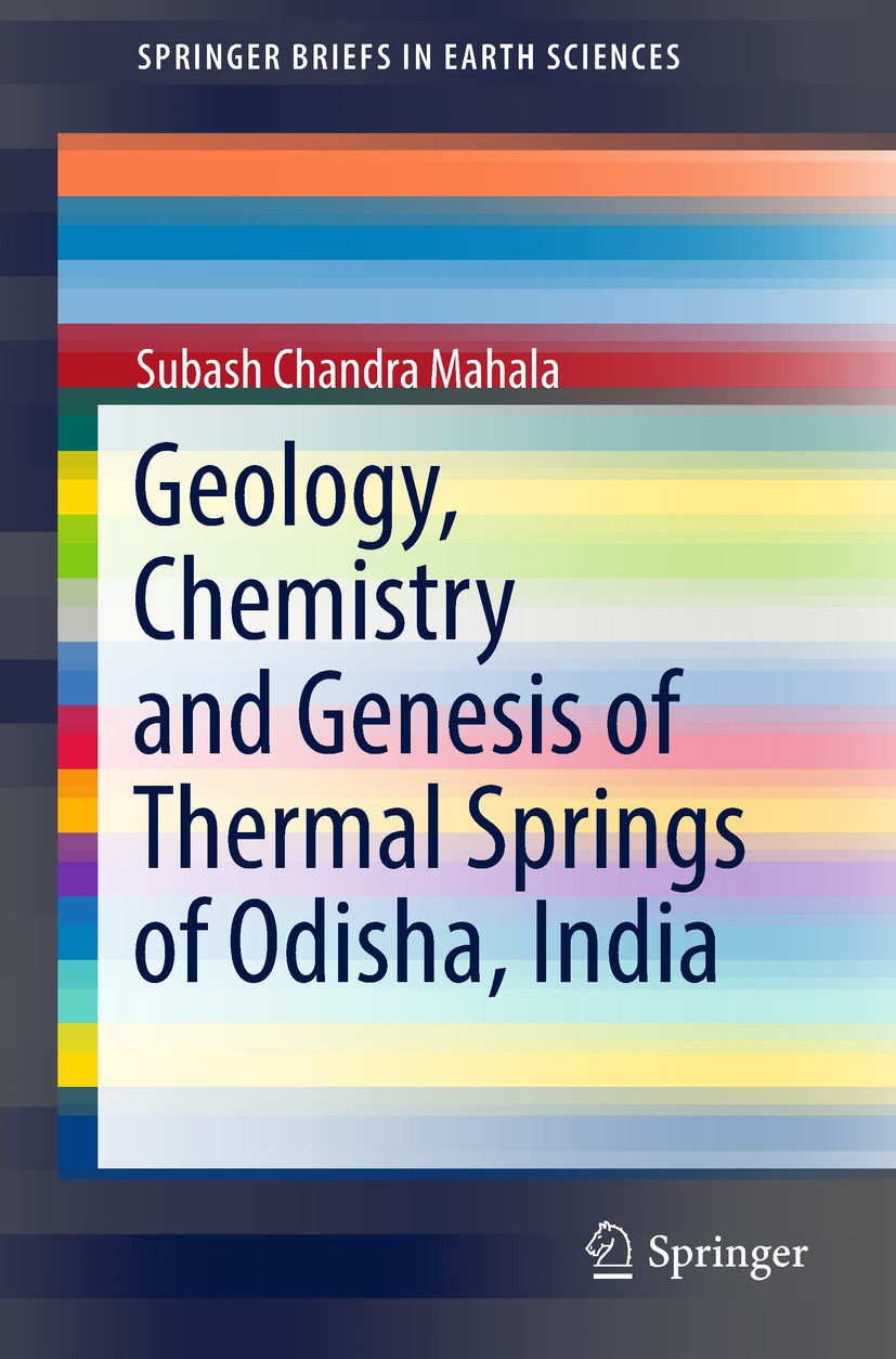 Titlebook: Geology, Chemistry and Genesis of Thermal Springs of Odisha, India; Subash Chandra Mahala Book 2019 The Author(s) 2019 Odisha geothermal p Titlebook: Geology, Chemistry and Genesis of Thermal Springs of Odisha, India; Subash Chandra Mahala Book 2019 The Author(s) 2019 Odisha geothermal p