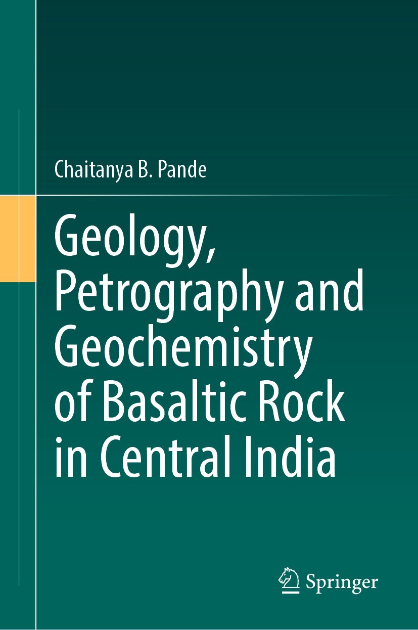 Titlebook: Geology, Petrography and Geochemistry of Basaltic Rock in Central India; Chaitanya B. Pande Book 2023 The Editor(s) (if applicable) and Th Titlebook: Geology, Petrography and Geochemistry of Basaltic Rock in Central India; Chaitanya B. Pande Book 2023 The Editor(s) (if applicable) and Th