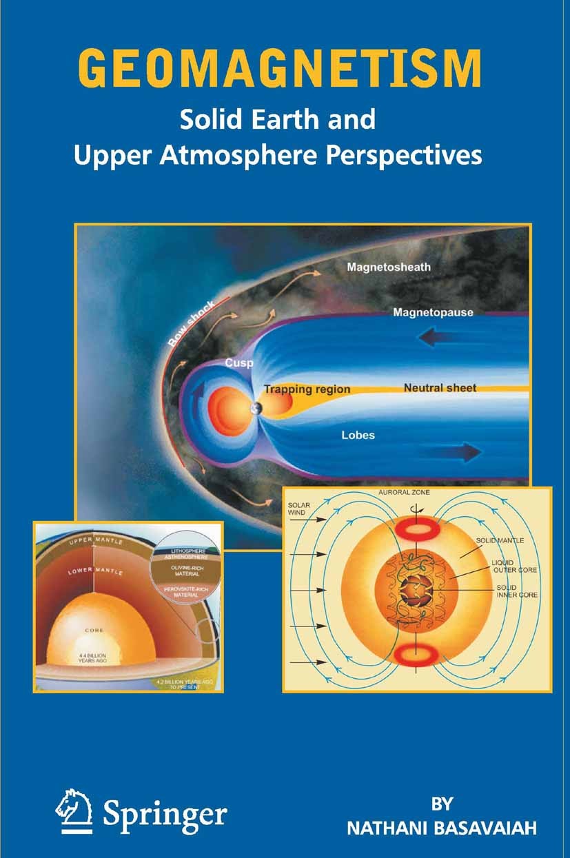 Titlebook: Geomagnetism; Solid Earth and Uppe Nathani Basavaiah Book 2011 Capital Publishing Company, New Delhi, India 2011 Dynamo Theory.Earth‘s inte Titlebook: Geomagnetism; Solid Earth and Uppe Nathani Basavaiah Book 2011 Capital Publishing Company, New Delhi, India 2011 Dynamo Theory.Earth‘s inte