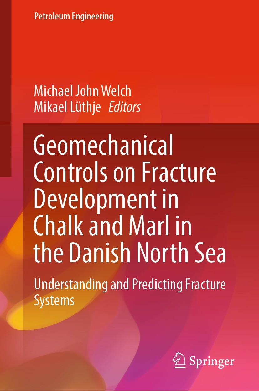 Titlebook: Geomechanical Controls on Fracture Development in Chalk and Marl in the Danish North Sea; Understanding and Pr Michael John Welch,Mikael Lü Titlebook: Geomechanical Controls on Fracture Development in Chalk and Marl in the Danish North Sea; Understanding and Pr Michael John Welch,Mikael Lü