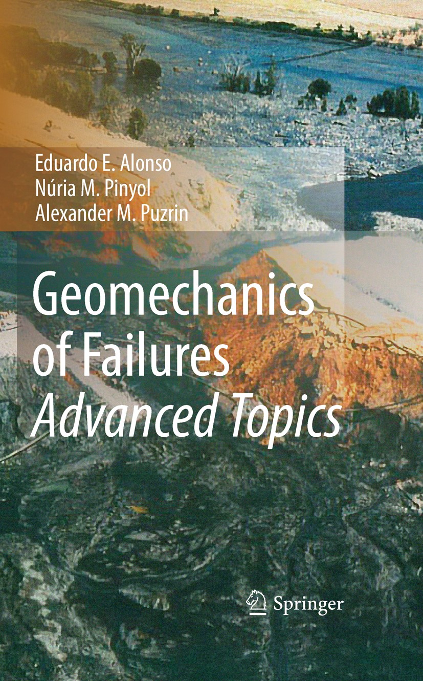 Titlebook: Geomechanics of Failures. Advanced Topics; Eduardo E. Alonso,Núria M. Pinyol,Alexander M. Puz Textbook 2010 Springer Science+Business Medi Titlebook: Geomechanics of Failures. Advanced Topics; Eduardo E. Alonso,Núria M. Pinyol,Alexander M. Puz Textbook 2010 Springer Science+Business Medi