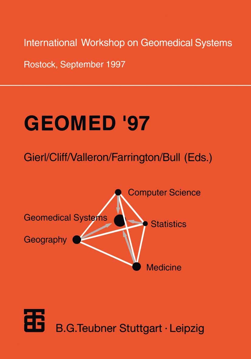 Titlebook: Geomed ’97; Proceedings of the I Lothar Gierl,Andrew D. Cliff,Mathias Bull Conference proceedings 1998 Springer Fachmedien Wiesbaden 1998 G Titlebook: Geomed ’97; Proceedings of the I Lothar Gierl,Andrew D. Cliff,Mathias Bull Conference proceedings 1998 Springer Fachmedien Wiesbaden 1998 G