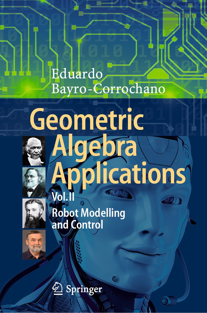 Titlebook: Geometric Algebra Applications Vol. II; Robot Modelling and Eduardo Bayro-Corrochano Book 2020 Springer Nature Switzerland AG 2020 Cogniti Titlebook: Geometric Algebra Applications Vol. II; Robot Modelling and Eduardo Bayro-Corrochano Book 2020 Springer Nature Switzerland AG 2020 Cogniti