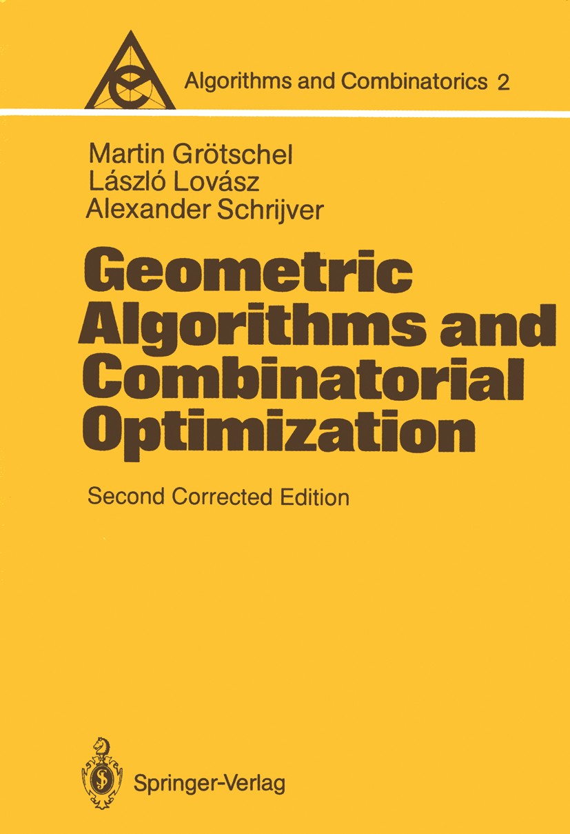 Titlebook: Geometric Algorithms and Combinatorial Optimization; Martin Grötschel,László Lovász,Alexander Schrijver Book 1993Latest edition Springer-V Titlebook: Geometric Algorithms and Combinatorial Optimization; Martin Grötschel,László Lovász,Alexander Schrijver Book 1993Latest edition Springer-V