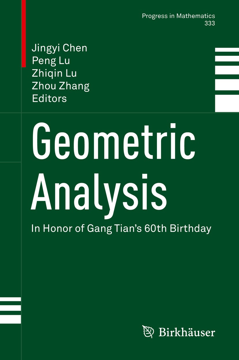 Titlebook: Geometric Analysis; In Honor of Gang Tia Jingyi Chen,Peng Lu,Zhou Zhang Book 2020 Springer Nature Switzerland AG 2020 Gang Tian.complex geo Titlebook: Geometric Analysis; In Honor of Gang Tia Jingyi Chen,Peng Lu,Zhou Zhang Book 2020 Springer Nature Switzerland AG 2020 Gang Tian.complex geo