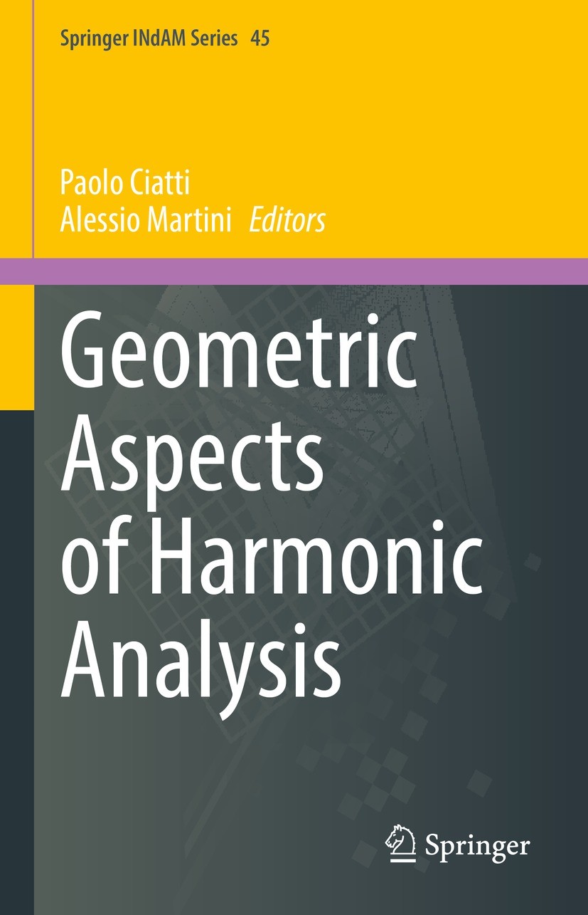 Titlebook: Geometric Aspects of Harmonic Analysis; Paolo Ciatti,Alessio Martini Conference proceedings 2021 The Editor(s) (if applicable) and The Aut Titlebook: Geometric Aspects of Harmonic Analysis; Paolo Ciatti,Alessio Martini Conference proceedings 2021 The Editor(s) (if applicable) and The Aut