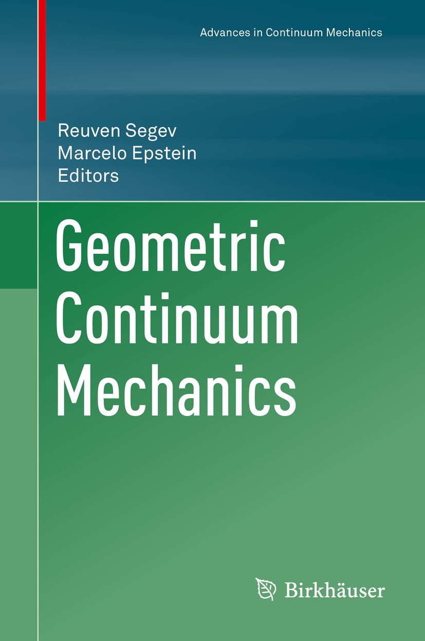 Titlebook: Geometric Continuum Mechanics; Reuven Segev,Marcelo Epstein Book 2020 The Editor(s) (if applicable) and The Author(s), under exclusive lic Titlebook: Geometric Continuum Mechanics; Reuven Segev,Marcelo Epstein Book 2020 The Editor(s) (if applicable) and The Author(s), under exclusive lic