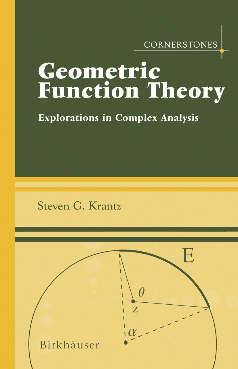 Titlebook: Geometric Function Theory; Explorations in Comp Steven G. Krantz Textbook 2006 Birkhäuser Boston 2006 Complex analysis.Green‘s function.Poi Titlebook: Geometric Function Theory; Explorations in Comp Steven G. Krantz Textbook 2006 Birkhäuser Boston 2006 Complex analysis.Green‘s function.Poi
