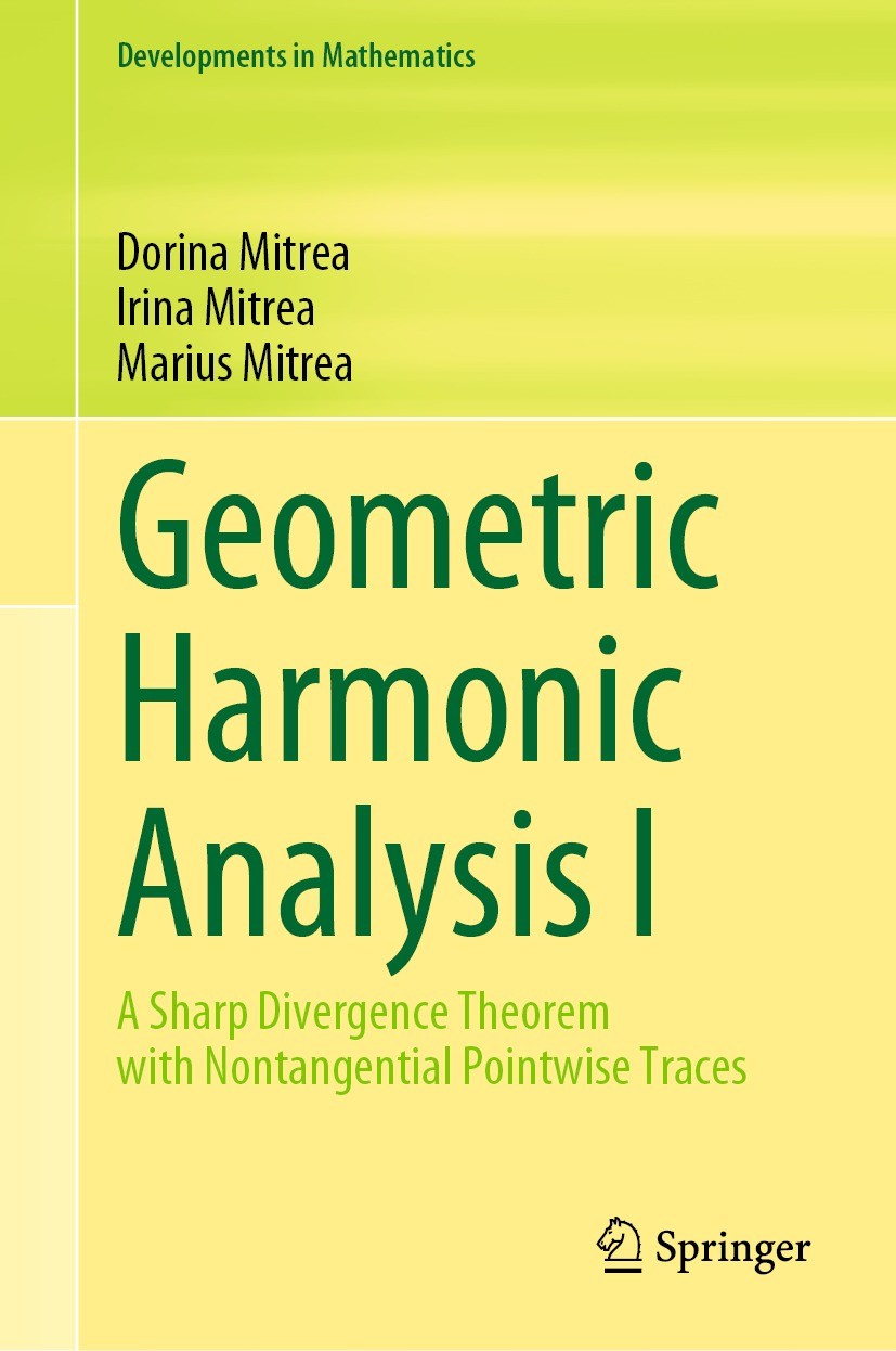 Titlebook: Geometric Harmonic Analysis I; A Sharp Divergence T Dorina Mitrea,Irina Mitrea,Marius Mitrea Book 2022 The Editor(s) (if applicable) and Th Titlebook: Geometric Harmonic Analysis I; A Sharp Divergence T Dorina Mitrea,Irina Mitrea,Marius Mitrea Book 2022 The Editor(s) (if applicable) and Th
