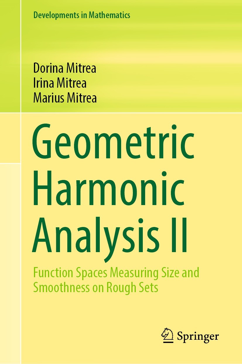 Titlebook: Geometric Harmonic Analysis II; Function Spaces Meas Dorina Mitrea,Irina Mitrea,Marius Mitrea Book 2022 The Editor(s) (if applicable) and T Titlebook: Geometric Harmonic Analysis II; Function Spaces Meas Dorina Mitrea,Irina Mitrea,Marius Mitrea Book 2022 The Editor(s) (if applicable) and T