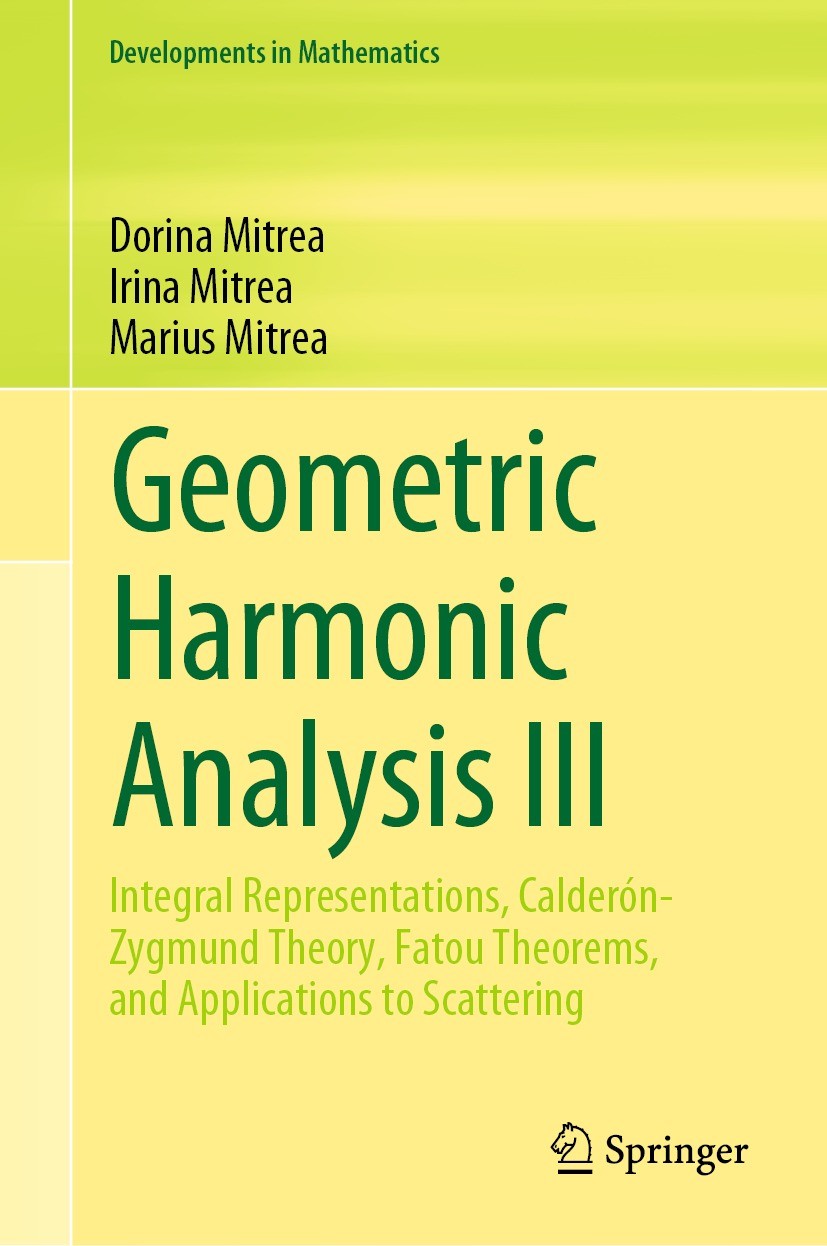 Titlebook: Geometric Harmonic Analysis III; Integral Representat Dorina Mitrea,Irina Mitrea,Marius Mitrea Book 2023 The Editor(s) (if applicable) and Titlebook: Geometric Harmonic Analysis III; Integral Representat Dorina Mitrea,Irina Mitrea,Marius Mitrea Book 2023 The Editor(s) (if applicable) and