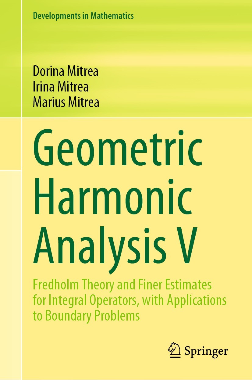 Titlebook: Geometric Harmonic Analysis V; Fredholm Theory and Dorina Mitrea,Irina Mitrea,Marius Mitrea Book 2023 The Editor(s) (if applicable) and Th Titlebook: Geometric Harmonic Analysis V; Fredholm Theory and Dorina Mitrea,Irina Mitrea,Marius Mitrea Book 2023 The Editor(s) (if applicable) and Th