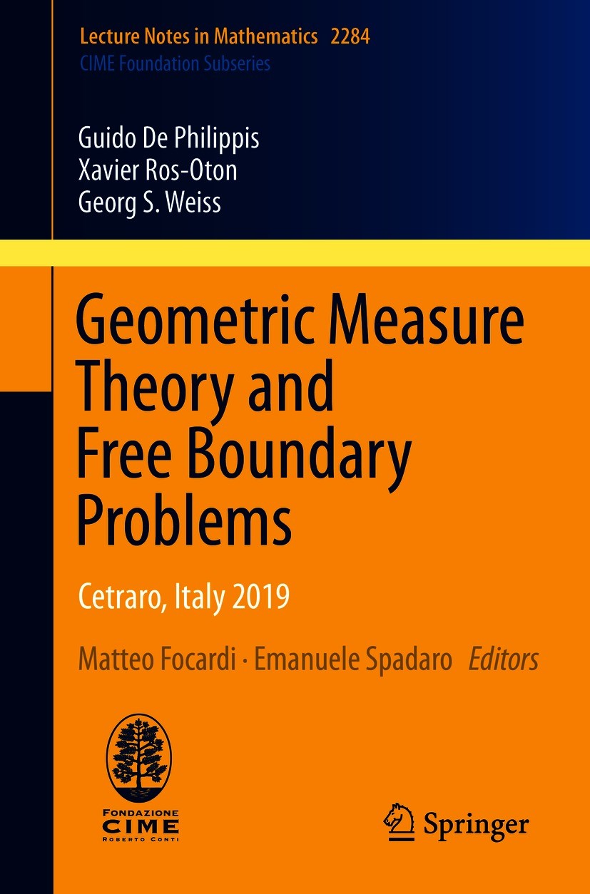 Titlebook: Geometric Measure Theory and Free Boundary Problems; Cetraro, Italy 2019 Guido De Philippis,Xavier Ros-Oton,Georg S. Weiss, Book 2021 The E Titlebook: Geometric Measure Theory and Free Boundary Problems; Cetraro, Italy 2019 Guido De Philippis,Xavier Ros-Oton,Georg S. Weiss, Book 2021 The E
