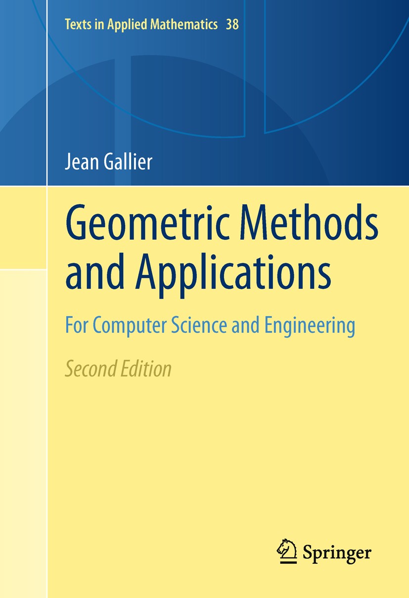 Titlebook: Geometric Methods and Applications; For Computer Science Jean Gallier Textbook 2011Latest edition Springer Science+Business Media, LLC 2011 Titlebook: Geometric Methods and Applications; For Computer Science Jean Gallier Textbook 2011Latest edition Springer Science+Business Media, LLC 2011