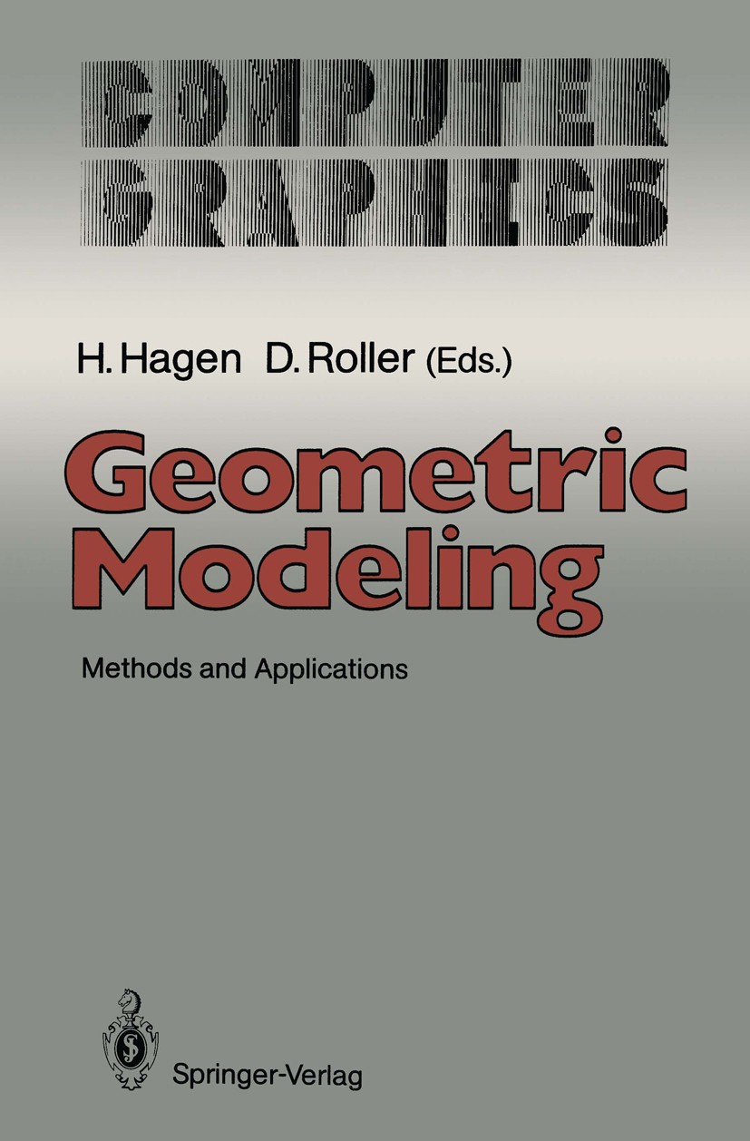 Titlebook: Geometric Modeling; Methods and Applicat Hans Hagen,Dieter Roller Conference proceedings 1991 Springer-Verlag Berlin Heidelberg 1991 Algori Titlebook: Geometric Modeling; Methods and Applicat Hans Hagen,Dieter Roller Conference proceedings 1991 Springer-Verlag Berlin Heidelberg 1991 Algori