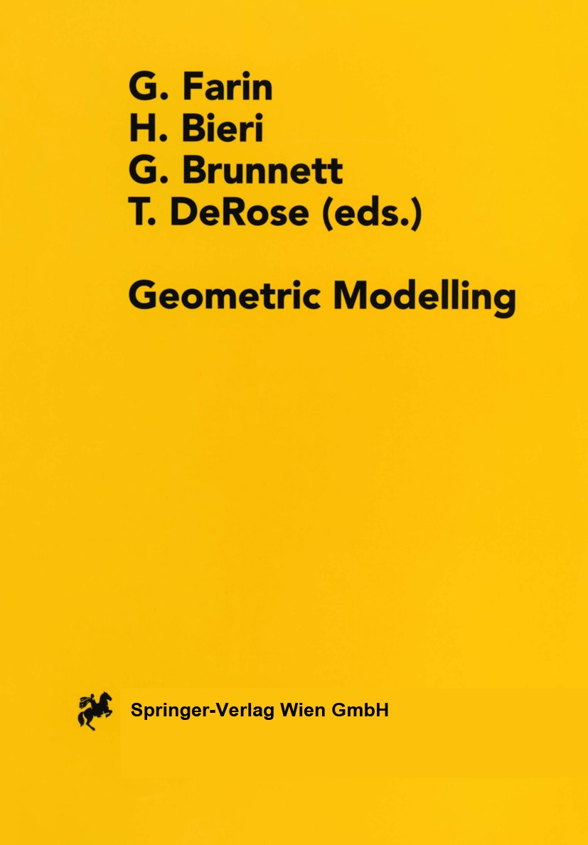 Titlebook: Geometric Modelling; Dagstuhl 1996 Gerald Farin,Hanspeter Bieri,Tony Rose Conference proceedings 1998 Springer-Verlag Wien 1998 CAD/CAM.Com Titlebook: Geometric Modelling; Dagstuhl 1996 Gerald Farin,Hanspeter Bieri,Tony Rose Conference proceedings 1998 Springer-Verlag Wien 1998 CAD/CAM.Com
