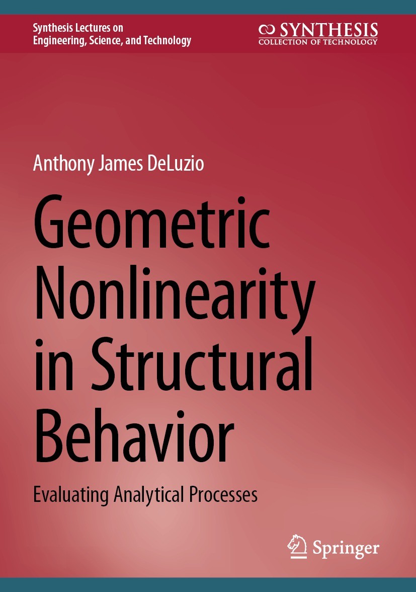 Titlebook: Geometric Nonlinearity in Structural Behavior; Evaluating Analytica Anthony James DeLuzio Textbook 2024 The Editor(s) (if applicable) and T Titlebook: Geometric Nonlinearity in Structural Behavior; Evaluating Analytica Anthony James DeLuzio Textbook 2024 The Editor(s) (if applicable) and T
