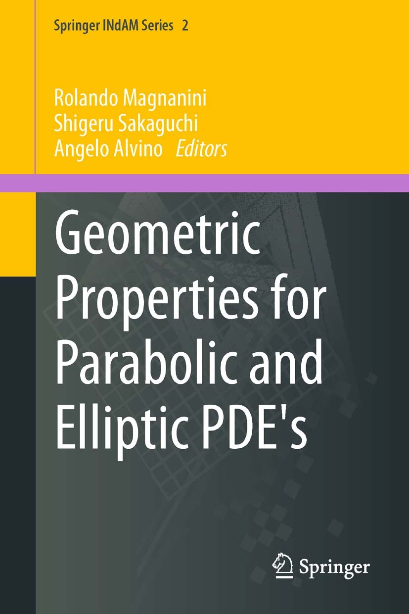 Titlebook: Geometric Properties for Parabolic and Elliptic PDE‘s; Rolando Magnanini,Shigeru Sakaguchi,Angelo Alvino Book 2013 Springer-Verlag Italia Titlebook: Geometric Properties for Parabolic and Elliptic PDE‘s; Rolando Magnanini,Shigeru Sakaguchi,Angelo Alvino Book 2013 Springer-Verlag Italia
