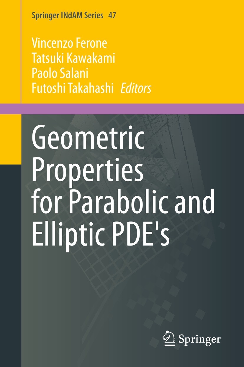 Titlebook: Geometric Properties for Parabolic and Elliptic PDE‘s; Vincenzo Ferone,Tatsuki Kawakami,Futoshi Takahashi Book 2021 The Editor(s) (if appl Titlebook: Geometric Properties for Parabolic and Elliptic PDE‘s; Vincenzo Ferone,Tatsuki Kawakami,Futoshi Takahashi Book 2021 The Editor(s) (if appl