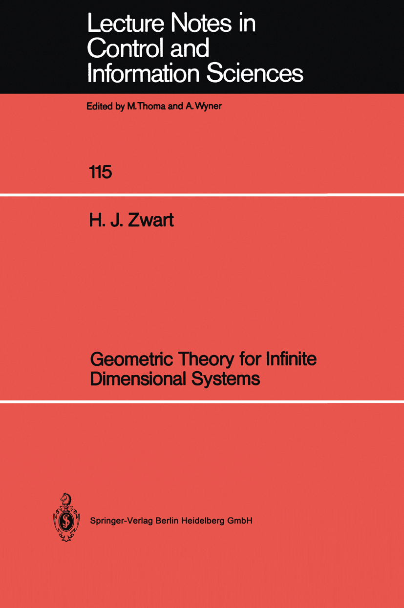 Titlebook: Geometric Theory for Infinite Dimensional Systems; Hans J. Zwart Book 1989 Springer-Verlag Berlin Heidelberg 1989 feedback.spectra.stabili Titlebook: Geometric Theory for Infinite Dimensional Systems; Hans J. Zwart Book 1989 Springer-Verlag Berlin Heidelberg 1989 feedback.spectra.stabili