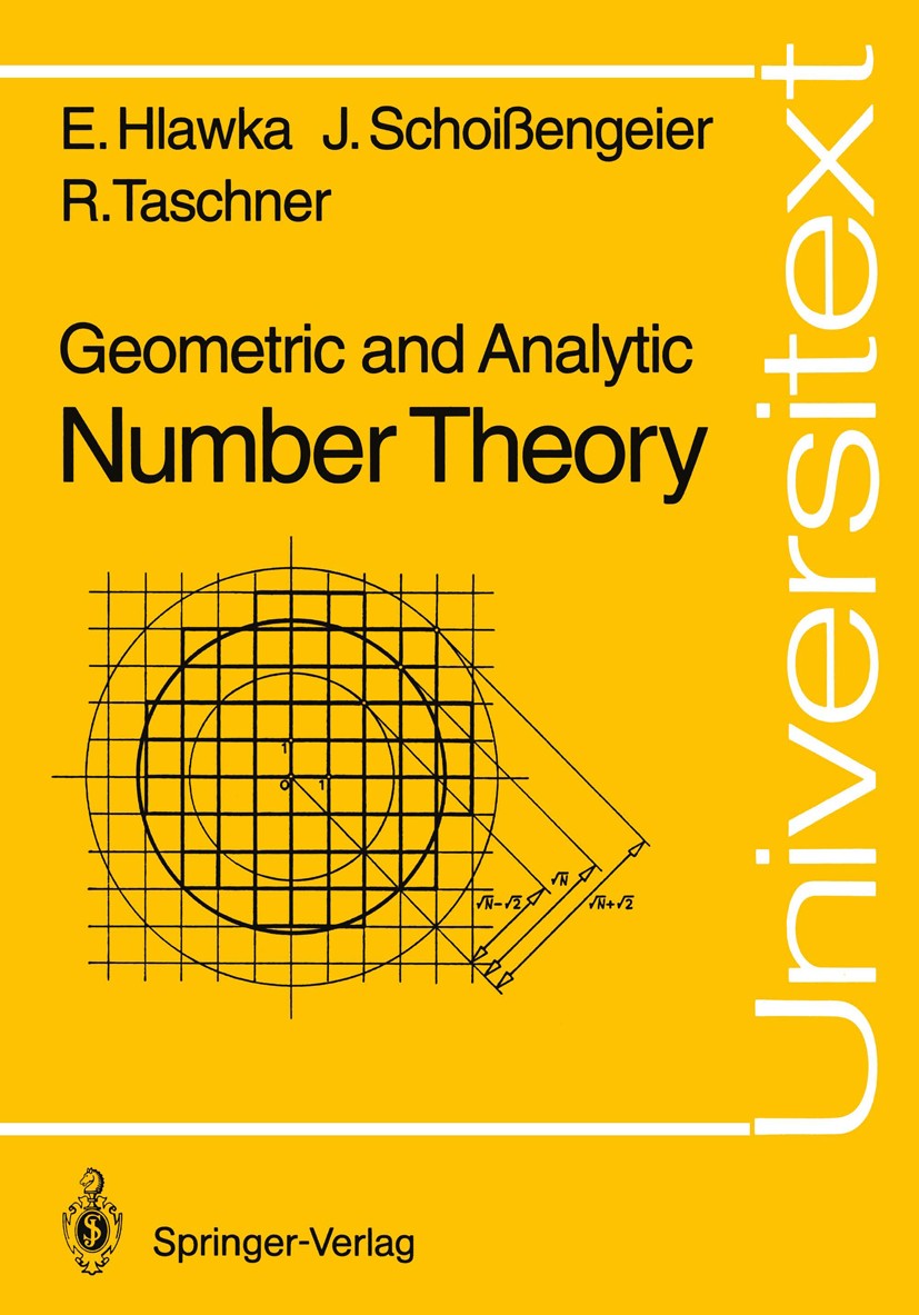 Titlebook: Geometric and Analytic Number Theory; Edmund Hlawka,Rudolf Taschner,Johannes Schoißengei Textbook 1991 Springer-Verlag Berlin Heidelberg 1 Titlebook: Geometric and Analytic Number Theory; Edmund Hlawka,Rudolf Taschner,Johannes Schoißengei Textbook 1991 Springer-Verlag Berlin Heidelberg 1