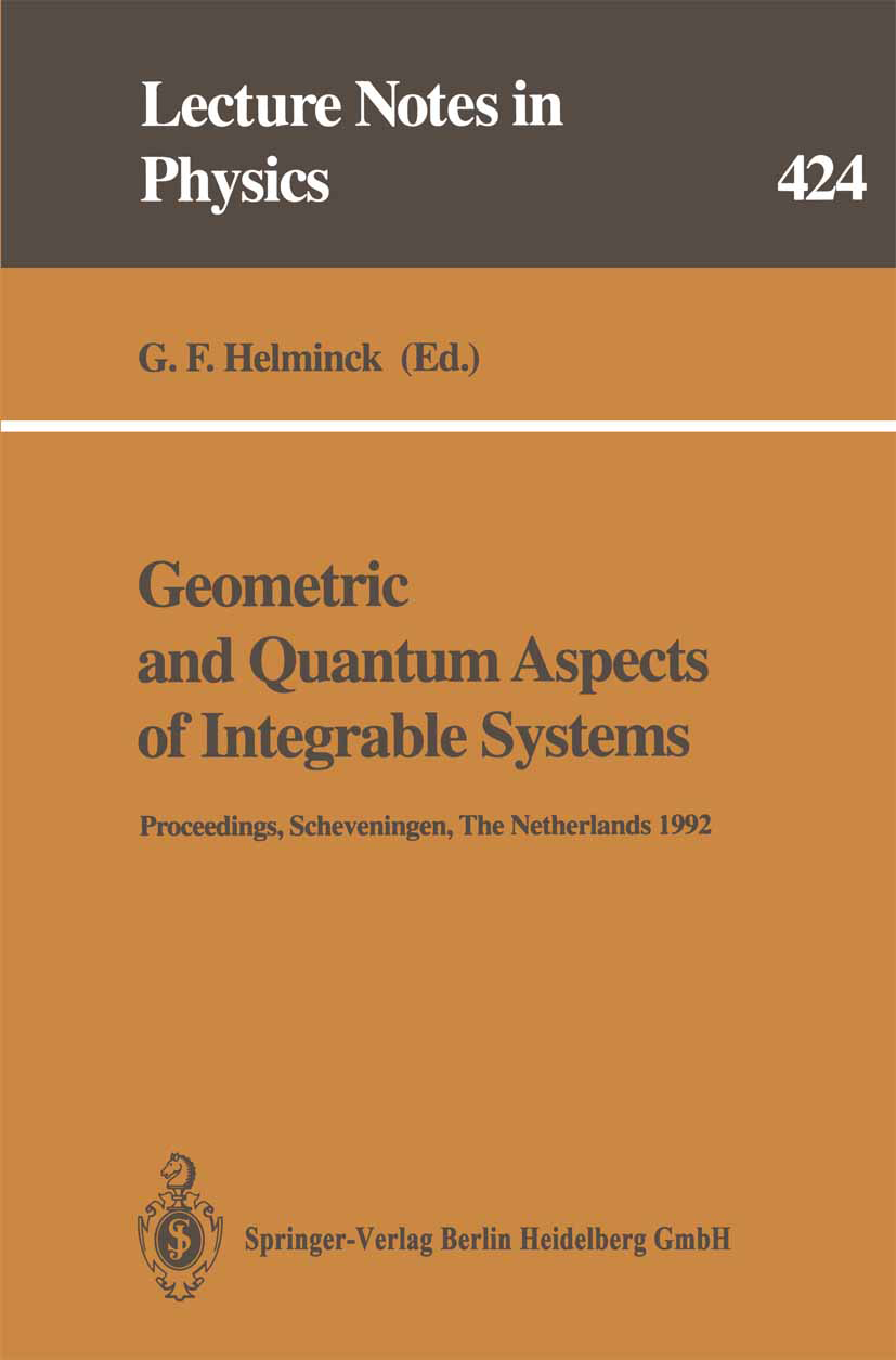 Titlebook: Geometric and Quantum Aspects of Integrable Systems; Proceedings of the E G. F. Helminck Conference proceedings 1993 Springer-Verlag Berlin Titlebook: Geometric and Quantum Aspects of Integrable Systems; Proceedings of the E G. F. Helminck Conference proceedings 1993 Springer-Verlag Berlin