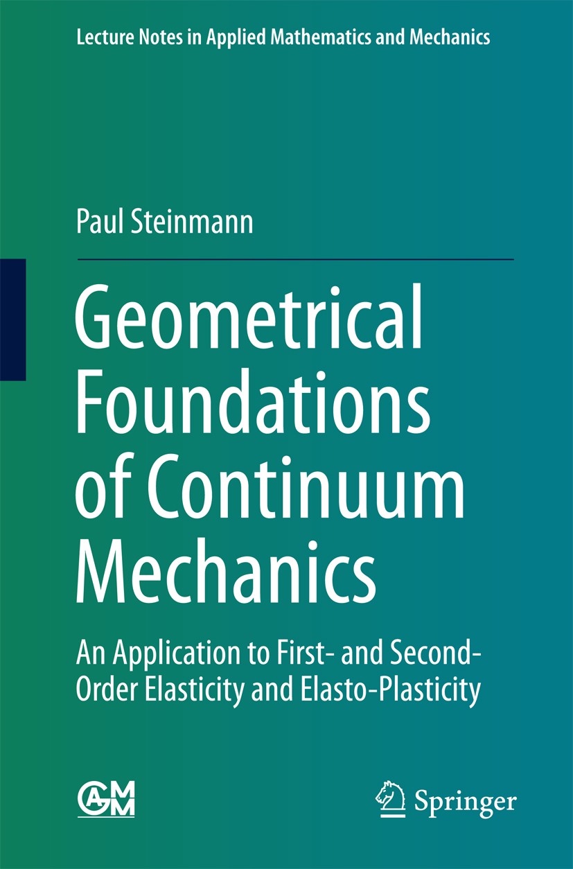 Titlebook: Geometrical Foundations of Continuum Mechanics; An Application to Fi Paul Steinmann Book 2015 Springer-Verlag Berlin Heidelberg 2015 Applie Titlebook: Geometrical Foundations of Continuum Mechanics; An Application to Fi Paul Steinmann Book 2015 Springer-Verlag Berlin Heidelberg 2015 Applie
