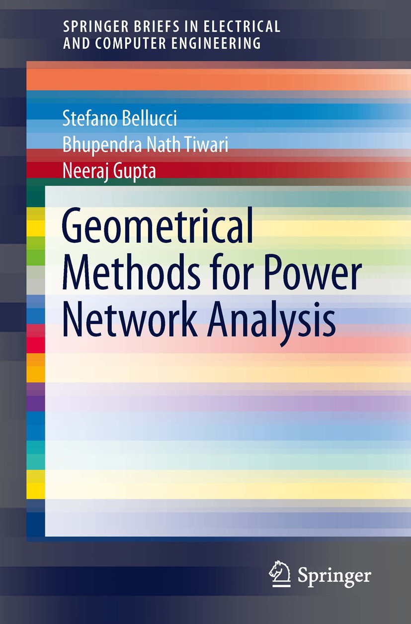 Titlebook: Geometrical Methods for Power Network Analysis; Stefano Bellucci,Bhupendra Nath Tiwari,Neeraj Gupt Book 2013 The Author(s) 2013 Geometric Titlebook: Geometrical Methods for Power Network Analysis; Stefano Bellucci,Bhupendra Nath Tiwari,Neeraj Gupt Book 2013 The Author(s) 2013 Geometric