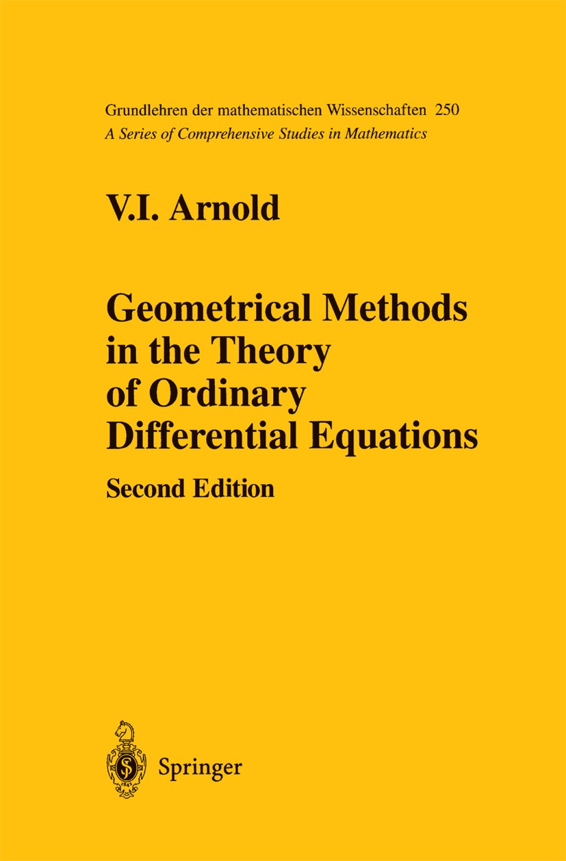 Titlebook: Geometrical Methods in the Theory of Ordinary Differential Equations; V. I. Arnold Book 1988Latest edition Springer Science+Business Media Titlebook: Geometrical Methods in the Theory of Ordinary Differential Equations; V. I. Arnold Book 1988Latest edition Springer Science+Business Media