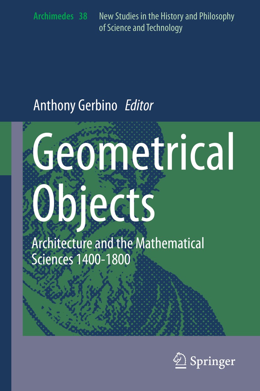 Titlebook: Geometrical Objects; Architecture and the Anthony Gerbino Book 2014 Springer International Publishing Switzerland 2014 Antonio da Sangallo Titlebook: Geometrical Objects; Architecture and the Anthony Gerbino Book 2014 Springer International Publishing Switzerland 2014 Antonio da Sangallo