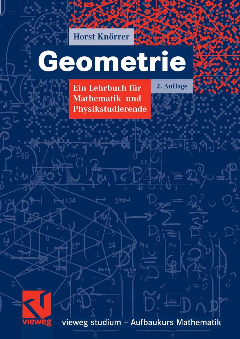 Titlebook: Geometrie; Ein Lehrbuch für Mat Horst Knörrer Textbook 2006Latest edition Vieweg+Teubner Verlag | Springer Fachmedien Wiesbaden GmbH, Wiesb Titlebook: Geometrie; Ein Lehrbuch für Mat Horst Knörrer Textbook 2006Latest edition Vieweg+Teubner Verlag | Springer Fachmedien Wiesbaden GmbH, Wiesb