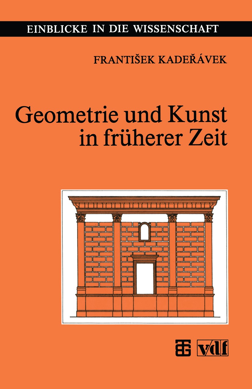 Titlebook: Geometrie und Kunst in früherer Zeit; František Kadeřávek,Zbyněk Nádeník,Peter Schreiber Textbook 1992 Springer Fachmedien Wiesbaden 1992 Titlebook: Geometrie und Kunst in früherer Zeit; František Kadeřávek,Zbyněk Nádeník,Peter Schreiber Textbook 1992 Springer Fachmedien Wiesbaden 1992