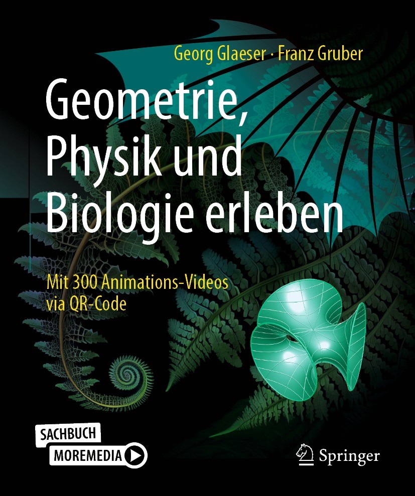 Titlebook: Geometrie, Physik und Biologie erleben; Mit 300 Animations-V Georg Glaeser,Franz Gruber Book 2023 Der/die Herausgeber bzw. der/die Autor(en Titlebook: Geometrie, Physik und Biologie erleben; Mit 300 Animations-V Georg Glaeser,Franz Gruber Book 2023 Der/die Herausgeber bzw. der/die Autor(en