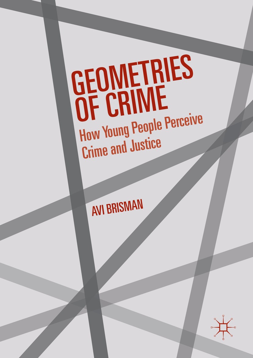 Titlebook: Geometries of Crime; How Young People Per Avi Brisman Book 2016 The Editor(s) (if applicable) and The Author(s) 2016 Critical Criminology.C Titlebook: Geometries of Crime; How Young People Per Avi Brisman Book 2016 The Editor(s) (if applicable) and The Author(s) 2016 Critical Criminology.C